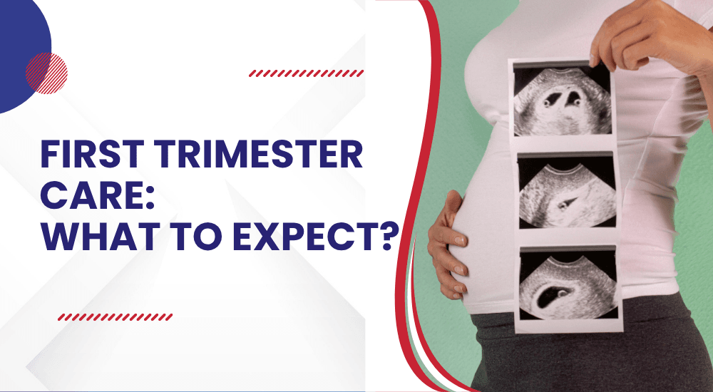 First trimester care